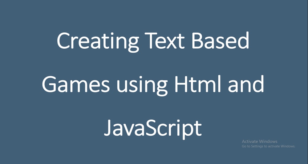 Creating Text Based Games using Html and JavaScript
